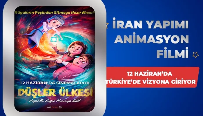 İRAN YAPIMI ANİMASYON FİLMİ 12 HAZİRAN’DA TÜRKİYE’DE VİZYONA GİRİYOR